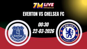 Nhận định Everton vs Chelsea FC